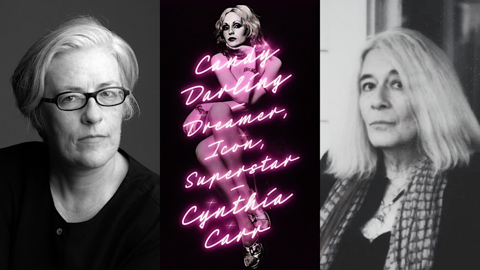 Candy Darling: Dreamer, Icon, Superstar Cynthia Carr